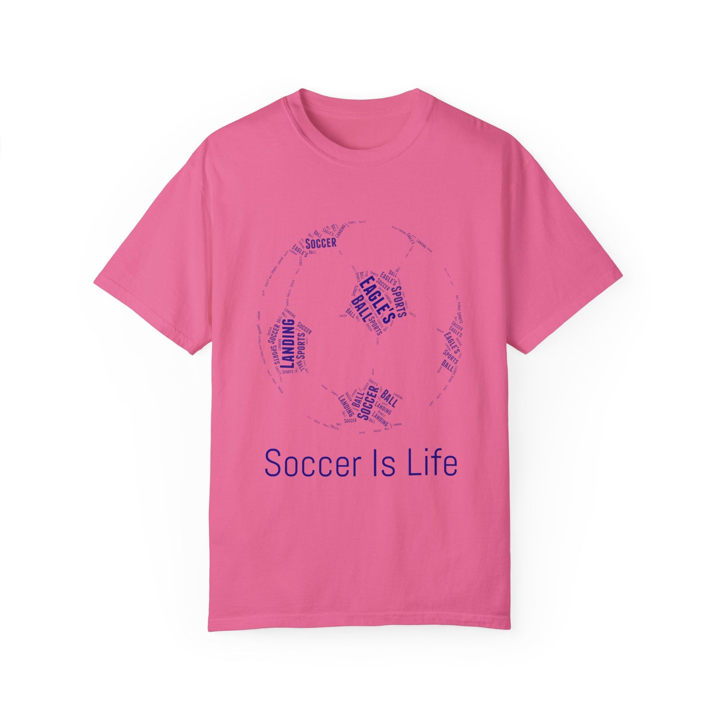 Soccer Is Life Unisex Garment-Dyed T-Shirt - Perfect for Fans & Sports Lovers