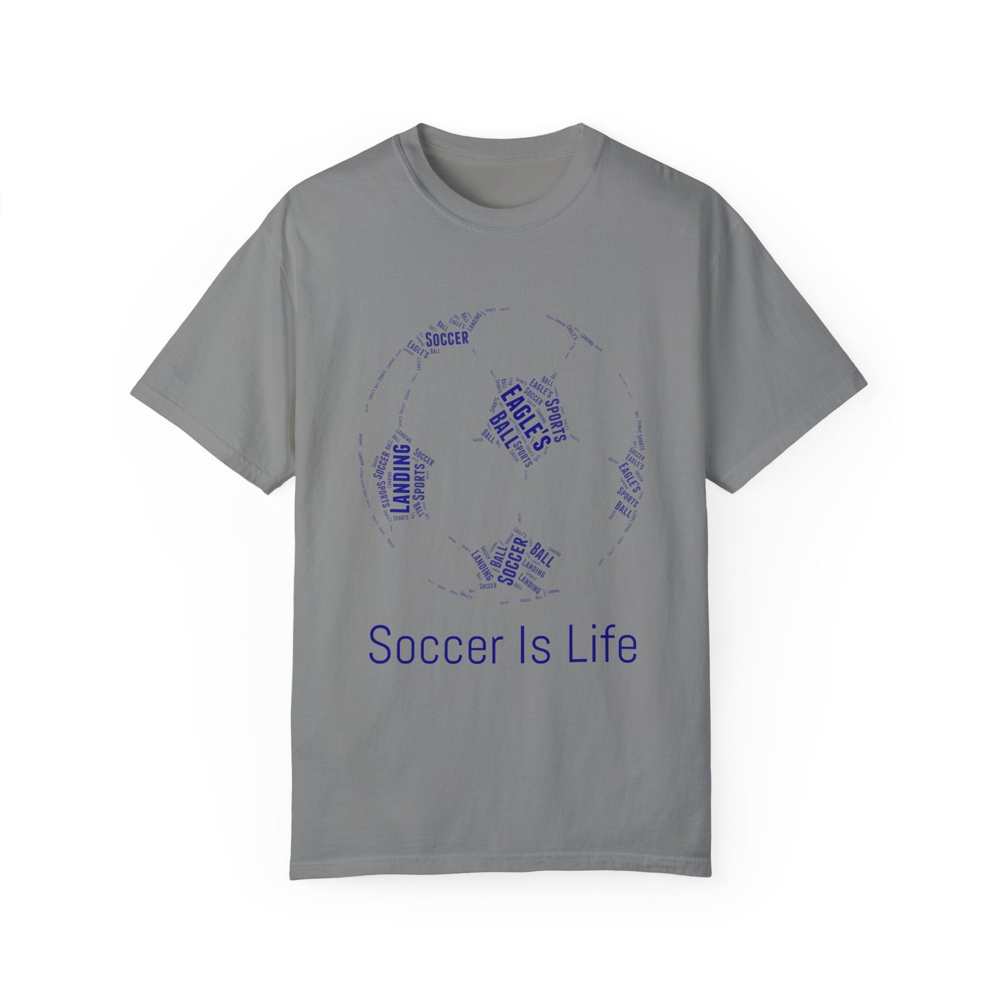Soccer Is Life Unisex Garment-Dyed T-Shirt - Perfect for Fans & Sports Lovers