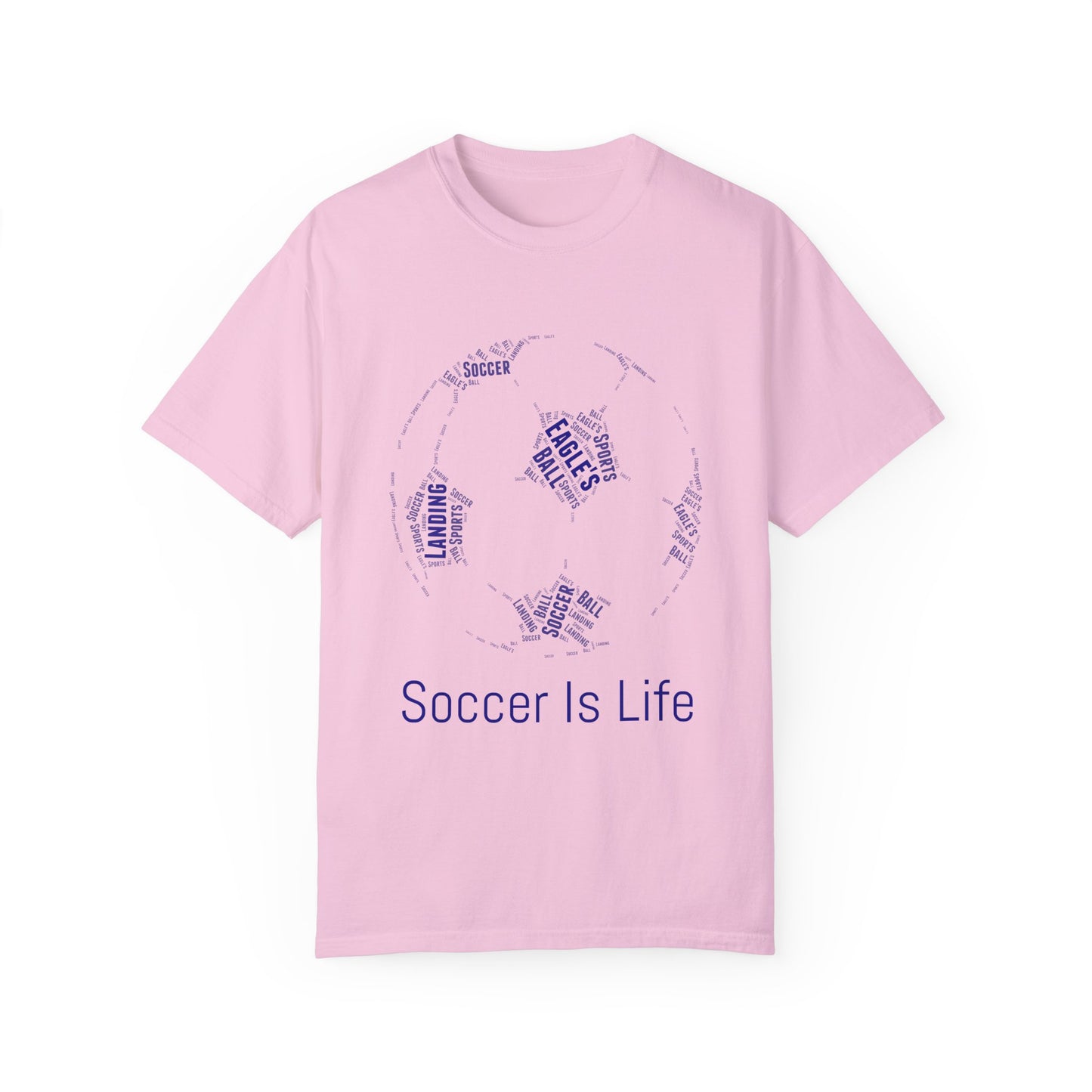 Soccer Is Life Unisex Garment-Dyed T-Shirt - Perfect for Fans & Sports Lovers