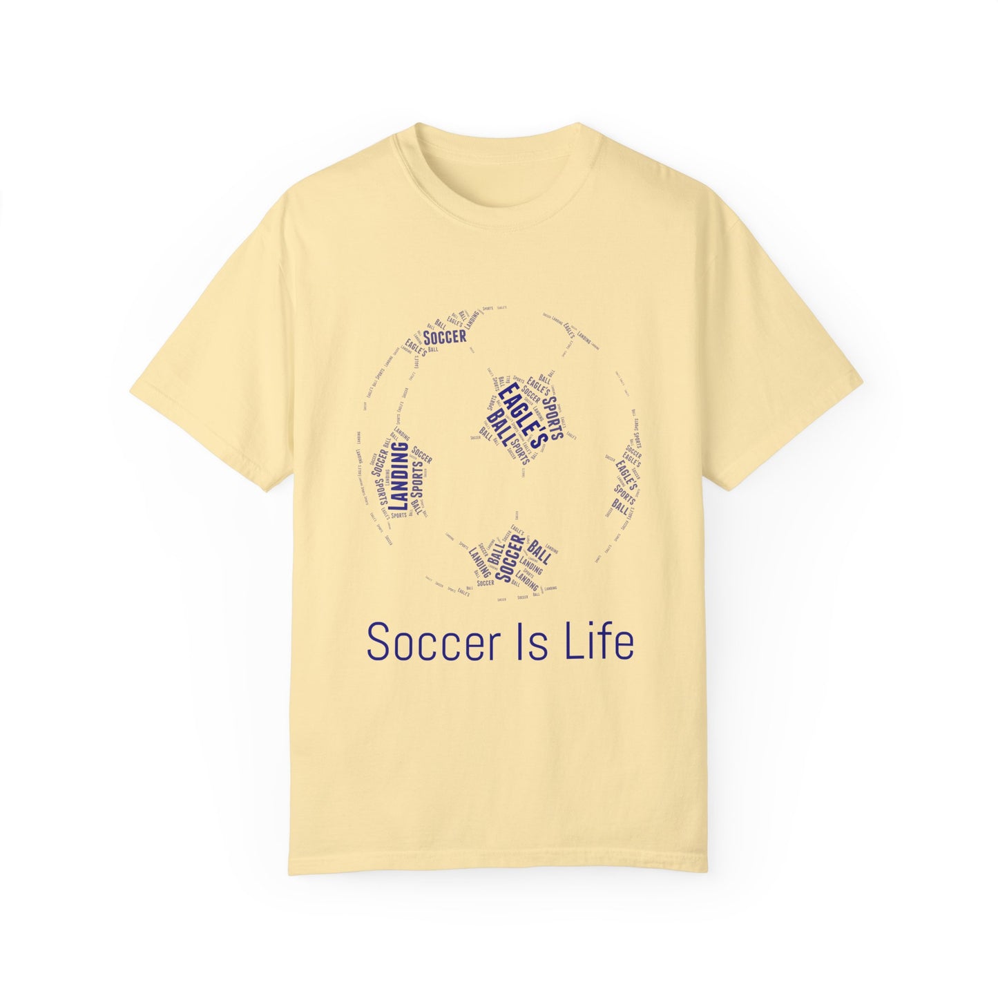 Soccer Is Life Unisex Garment-Dyed T-Shirt - Perfect for Fans & Sports Lovers