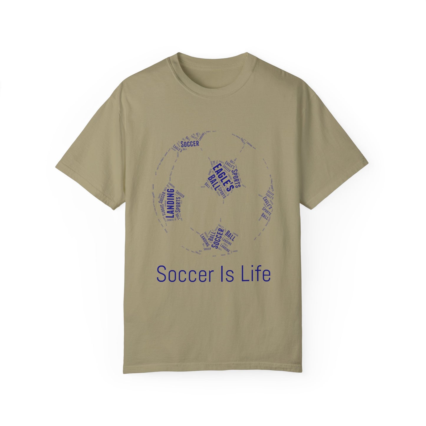 Soccer Is Life Unisex Garment-Dyed T-Shirt - Perfect for Fans & Sports Lovers