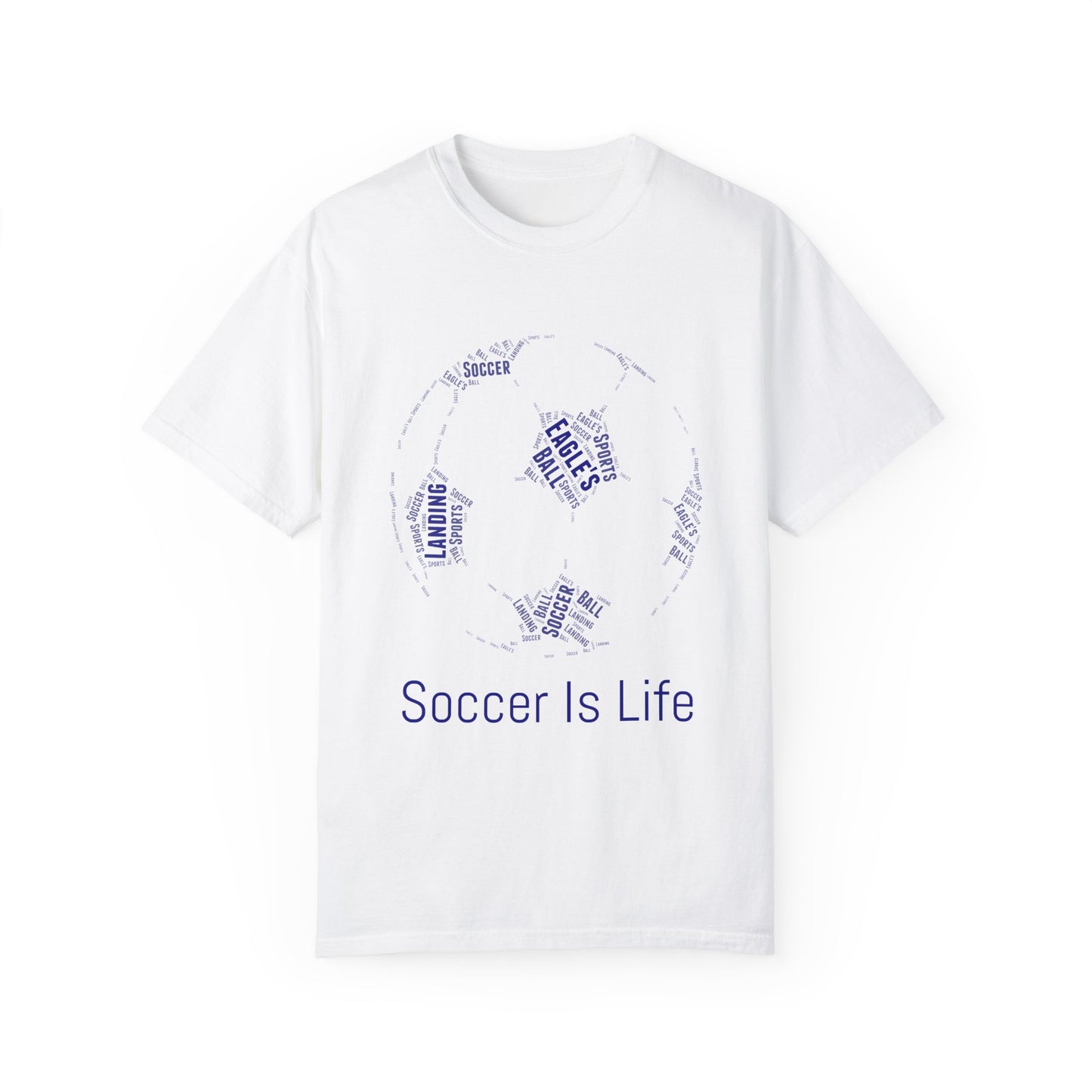 Soccer Is Life Unisex Garment-Dyed T-Shirt - Perfect for Fans & Sports Lovers