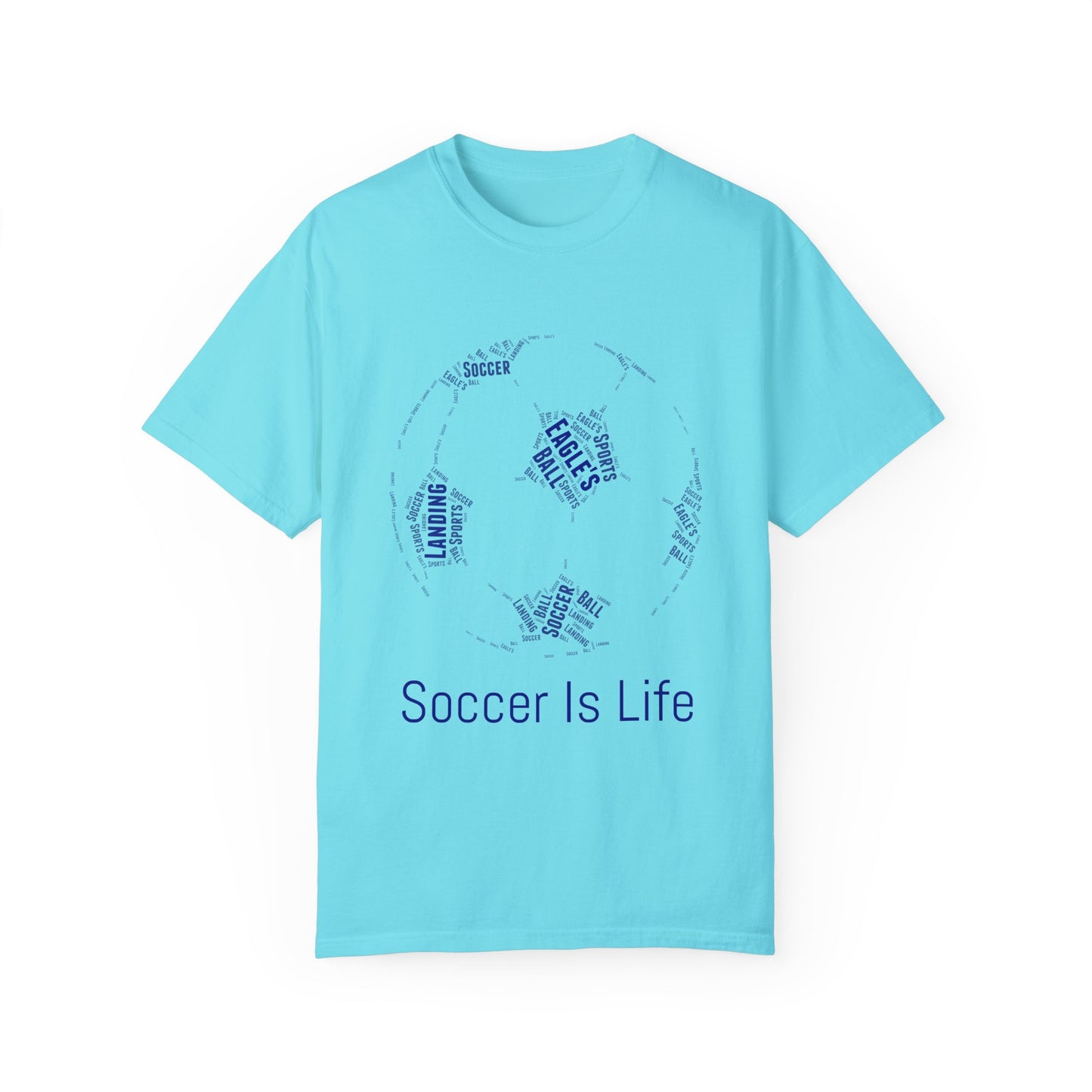 Soccer Is Life Unisex Garment-Dyed T-Shirt - Perfect for Fans & Sports Lovers